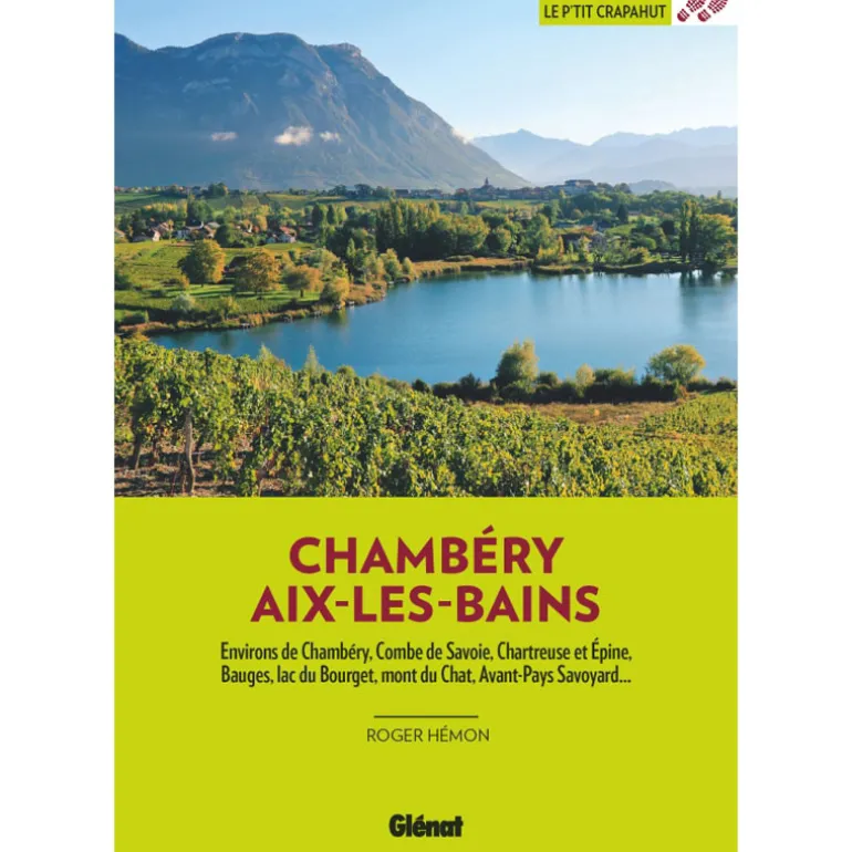 Autour de Chambéry Aix Les Bains (2ed) - Le P'tit Crapahut