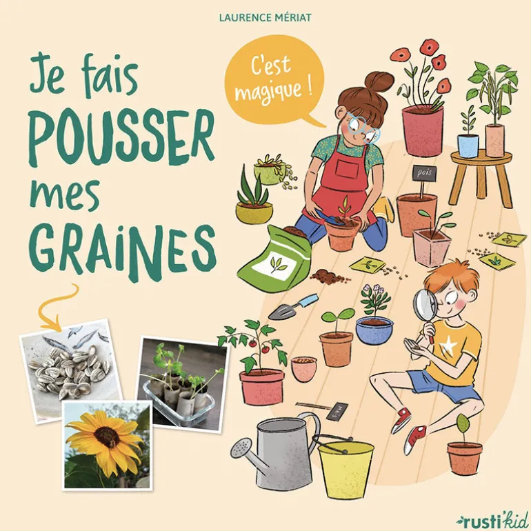 Je fais pousser mes graines, c'est magique - Rusti'Kid
