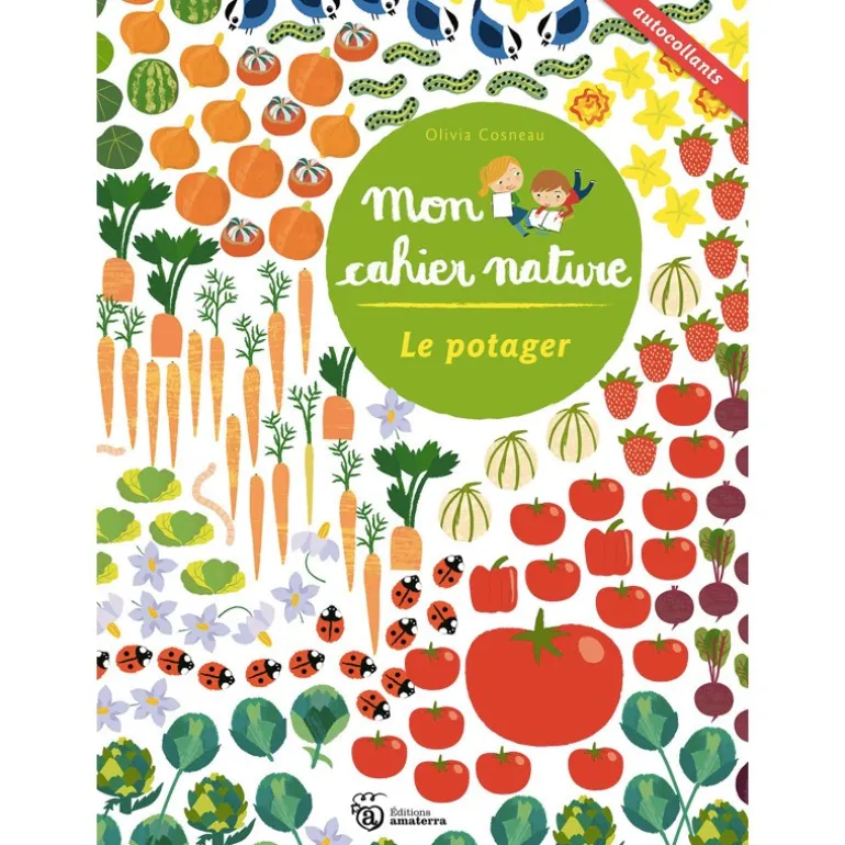 Mon cahier Nature : Le potager - Amaterra