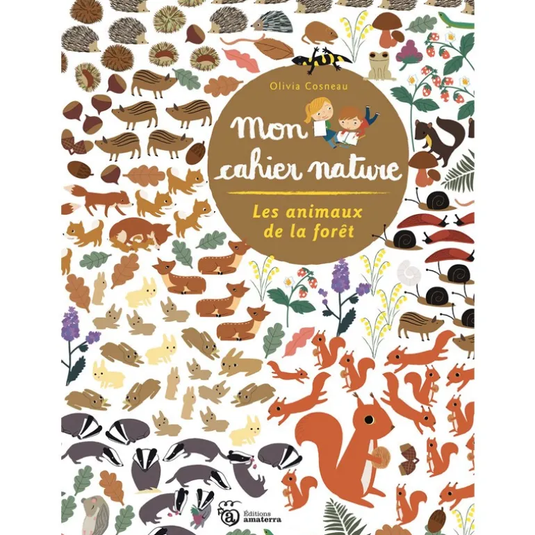 Mon cahier Nature : Les animaux de la forêt - Amaterra